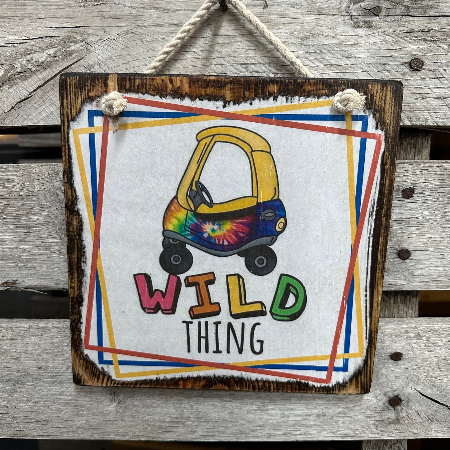 Wild Thing Wooden Sign