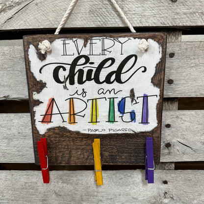 Every Child Is An Artist Wooden Sign