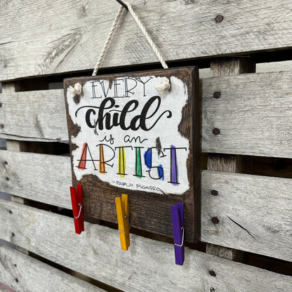 Every Child Is An Artist Wooden Sign